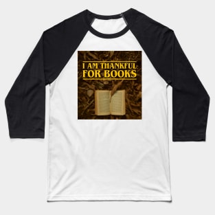 I am Thankful for Books Baseball T-Shirt